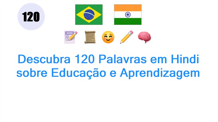Descubra 120 Palavras em Hindi sobre Educação e Aprendizagem